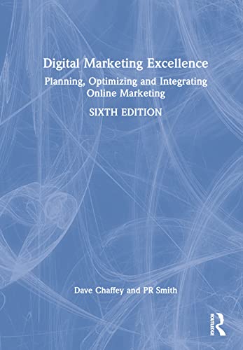 Digital Marketing Excellence: Planning, Optimizing and Integrating Online Marketing von Routledge
